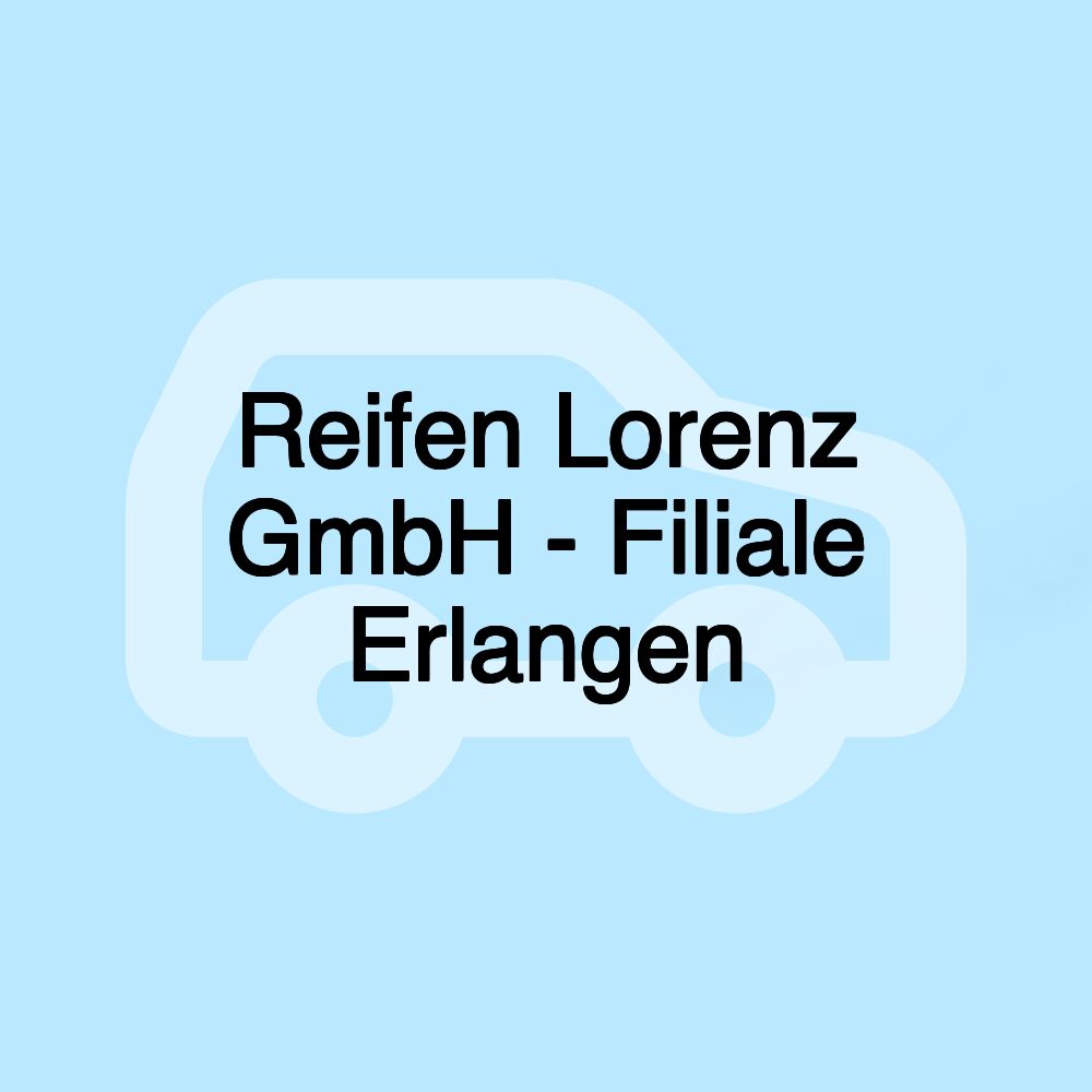 Reifen Lorenz GmbH - Filiale Erlangen