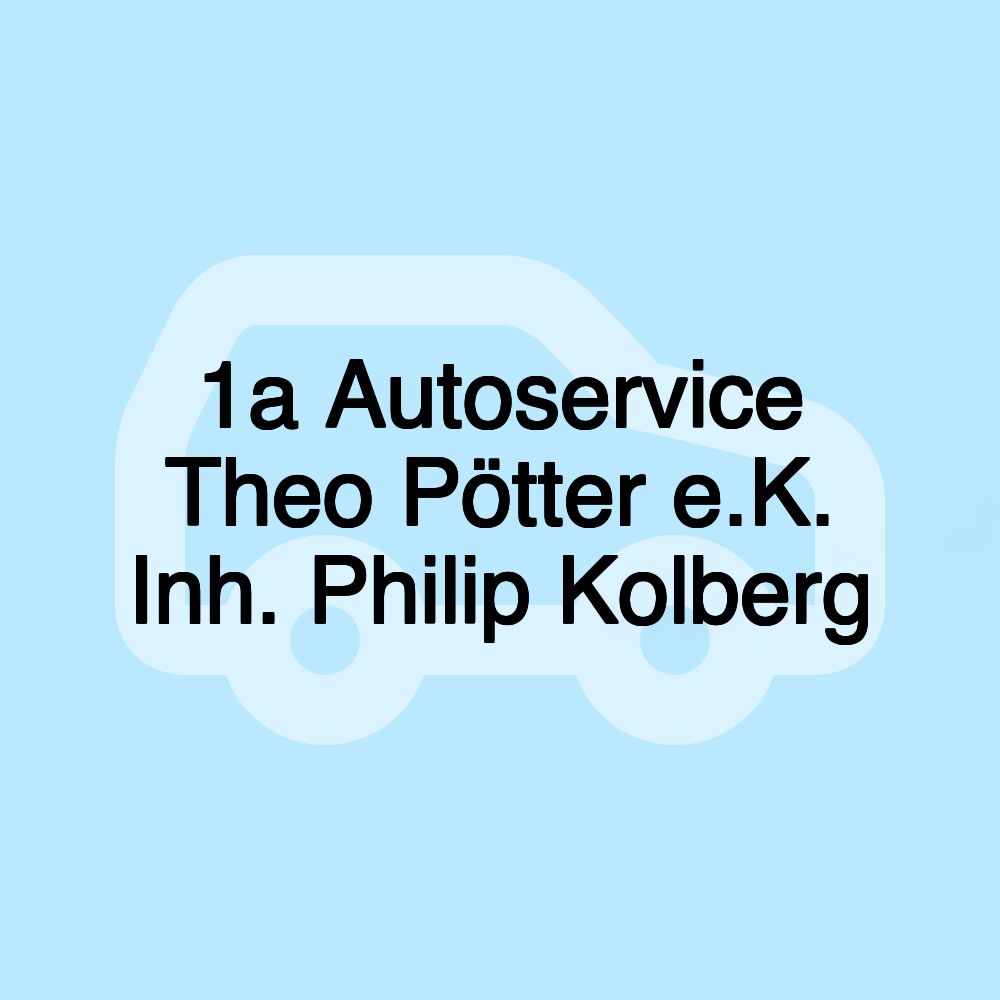 1a Autoservice Theo Pötter e.K. Inh. Philip Kolberg