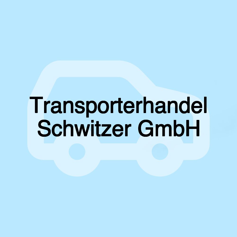 Transporterhandel Schwitzer GmbH