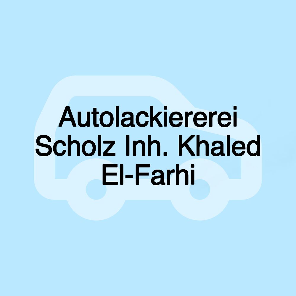 Autolackiererei Scholz Inh. Khaled El-Farhi