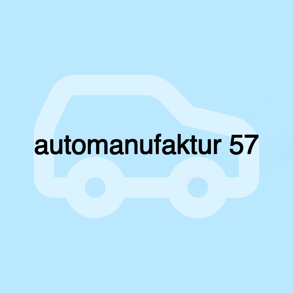 automanufaktur 57