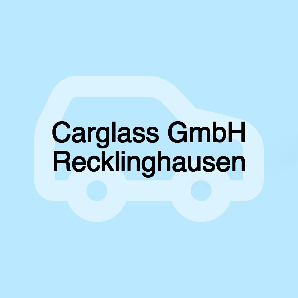 Carglass GmbH Recklinghausen