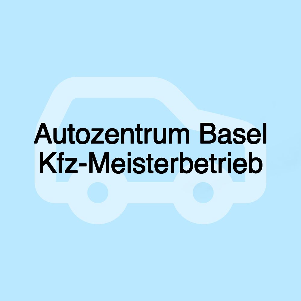 Autozentrum Basel Kfz-Meisterbetrieb