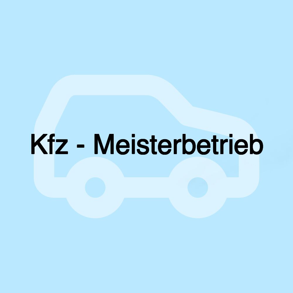 Kfz - Meisterbetrieb