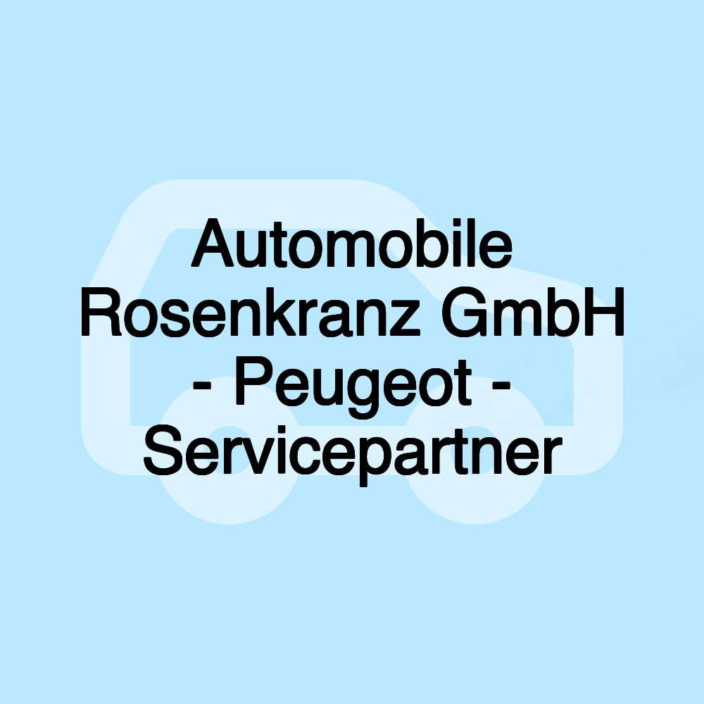 Automobile Rosenkranz GmbH - Peugeot - Servicepartner