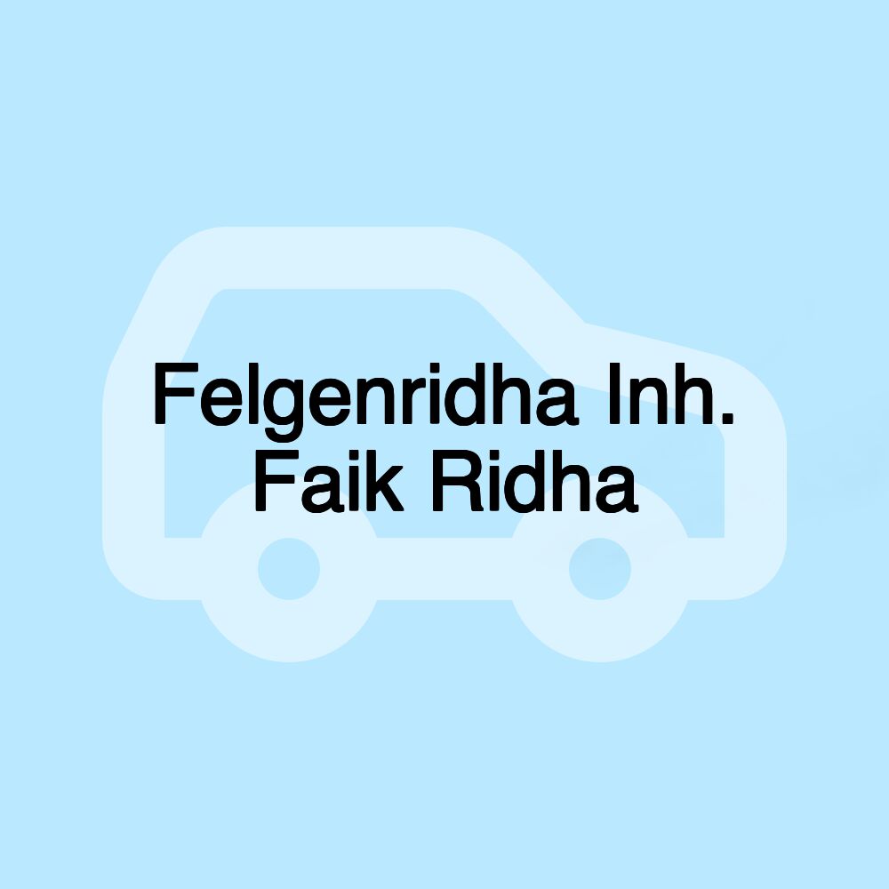 Felgenridha Inh. Faik Ridha