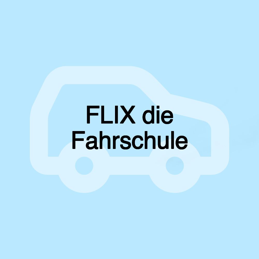 FLIX die Fahrschule