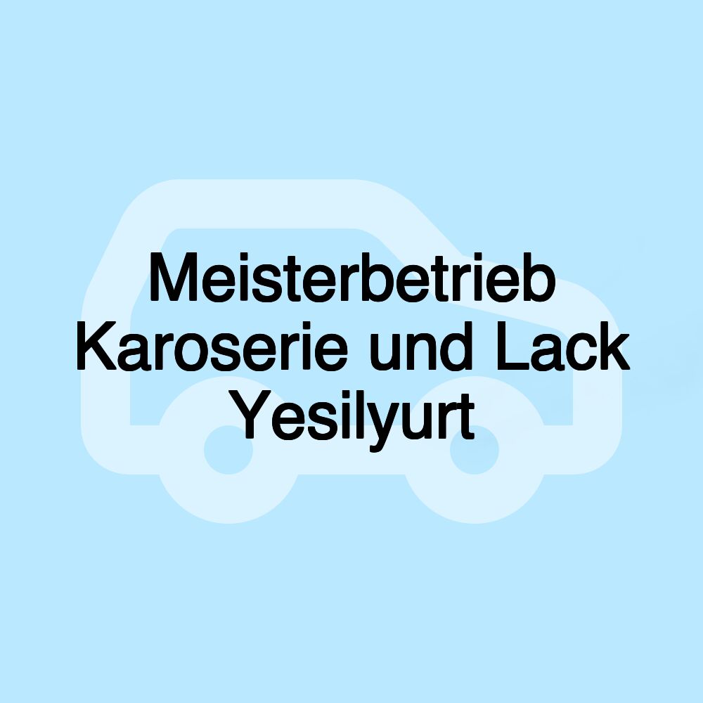 Meisterbetrieb Karoserie und Lack Yesilyurt