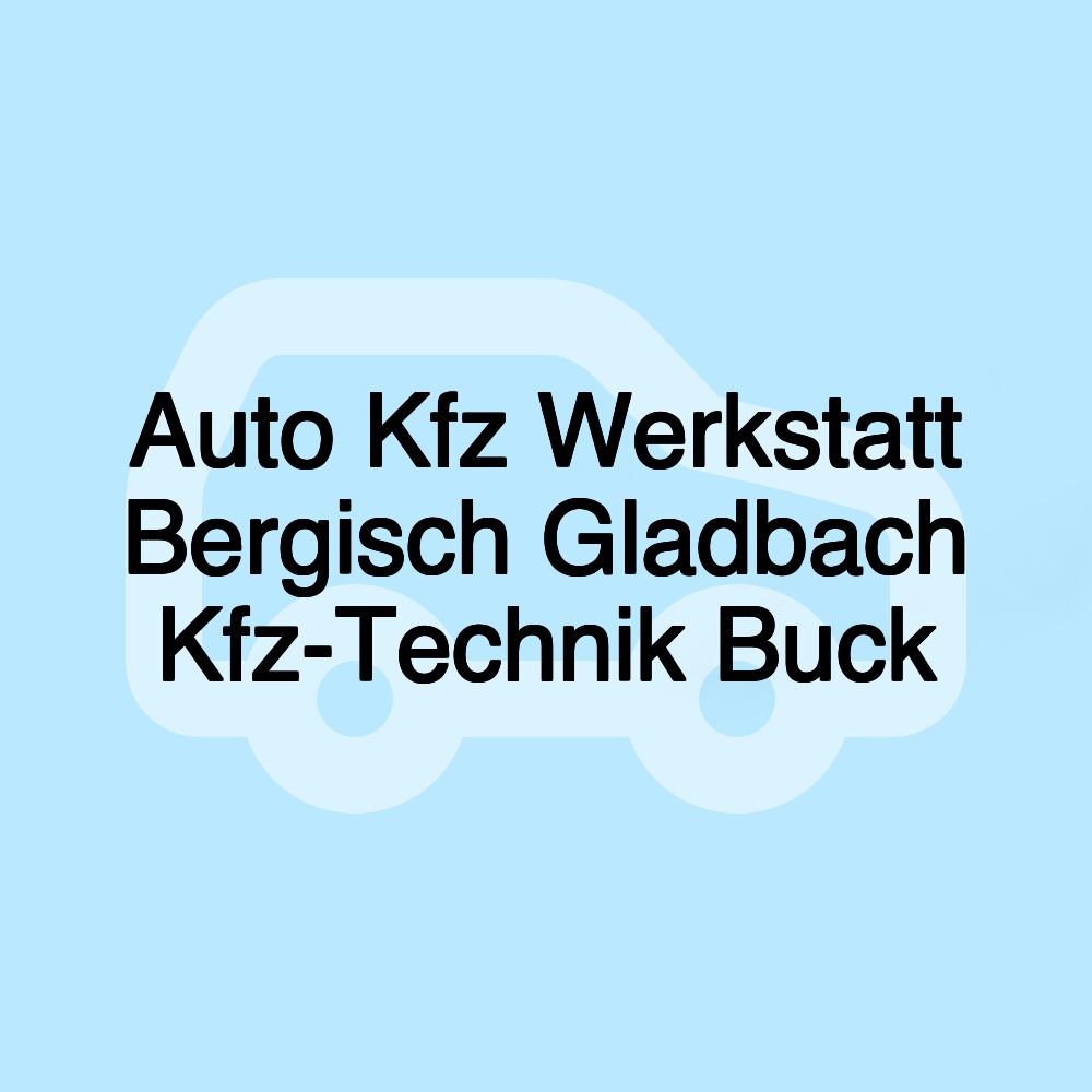 Auto Kfz Werkstatt Bergisch Gladbach Kfz-Technik Buck