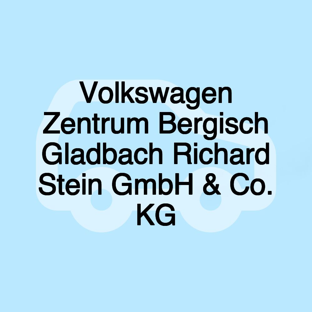 Volkswagen Zentrum Bergisch Gladbach Richard Stein GmbH & Co. KG