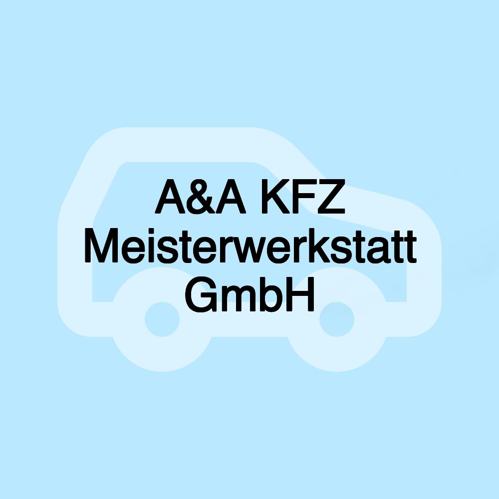 A&A KFZ Meisterwerkstatt GmbH