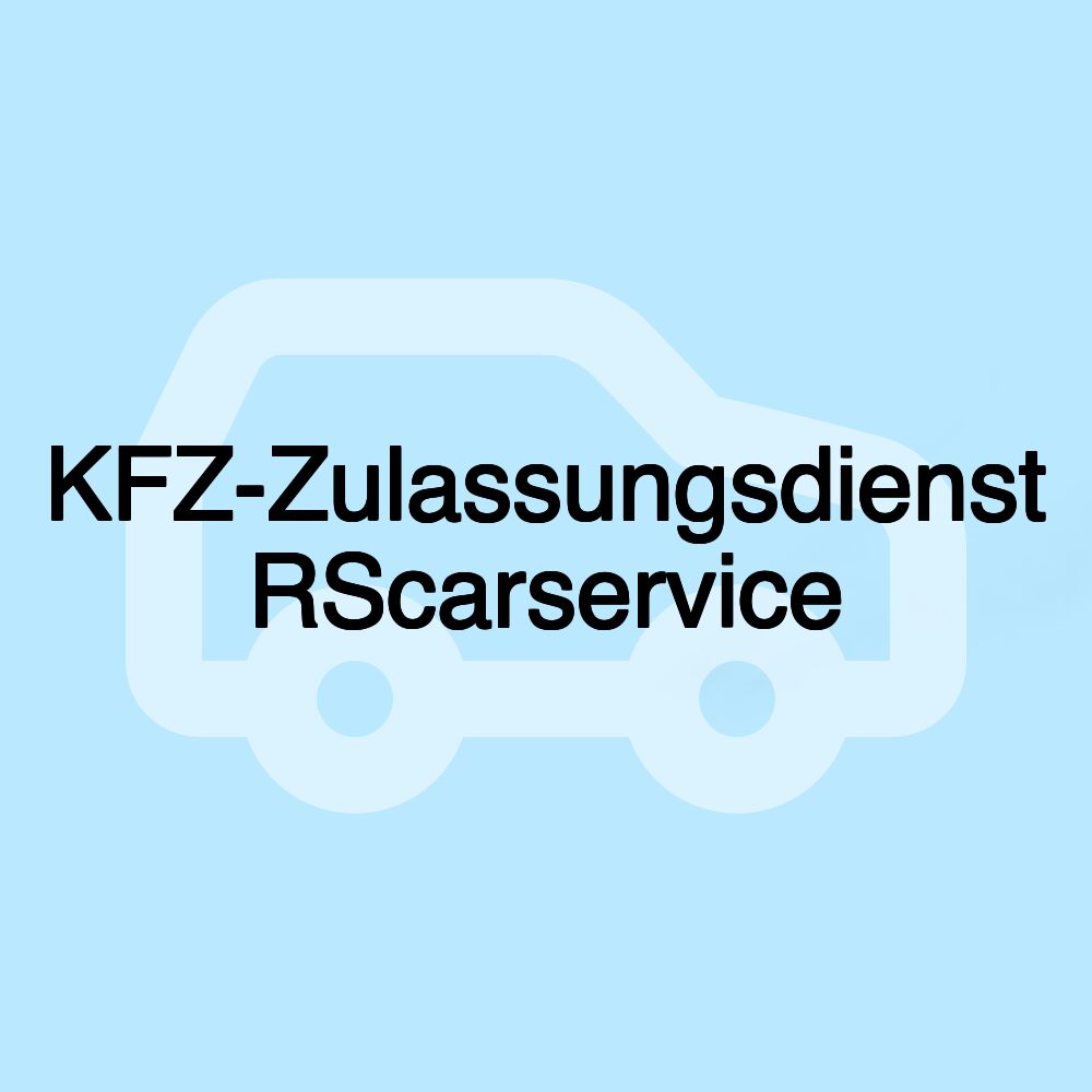 KFZ-Zulassungsdienst RScarservice