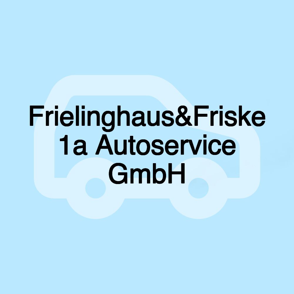 Frielinghaus&Friske 1a Autoservice GmbH