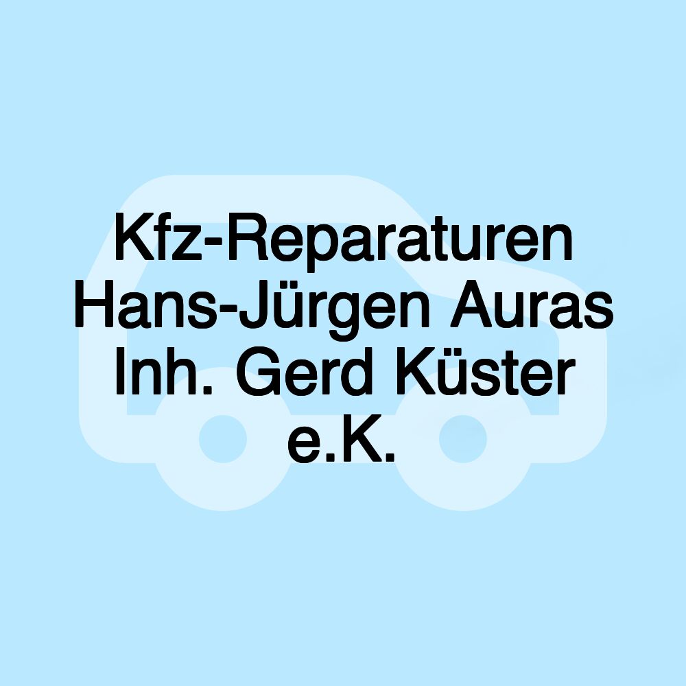 Kfz-Reparaturen Hans-Jürgen Auras Inh. Gerd Küster e.K.