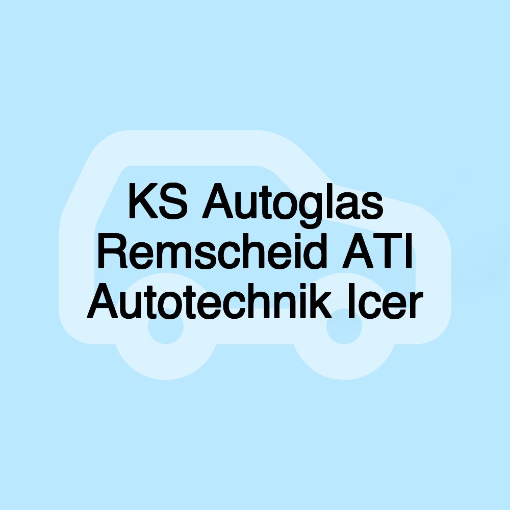 KS Autoglas Remscheid ATI Autotechnik Icer