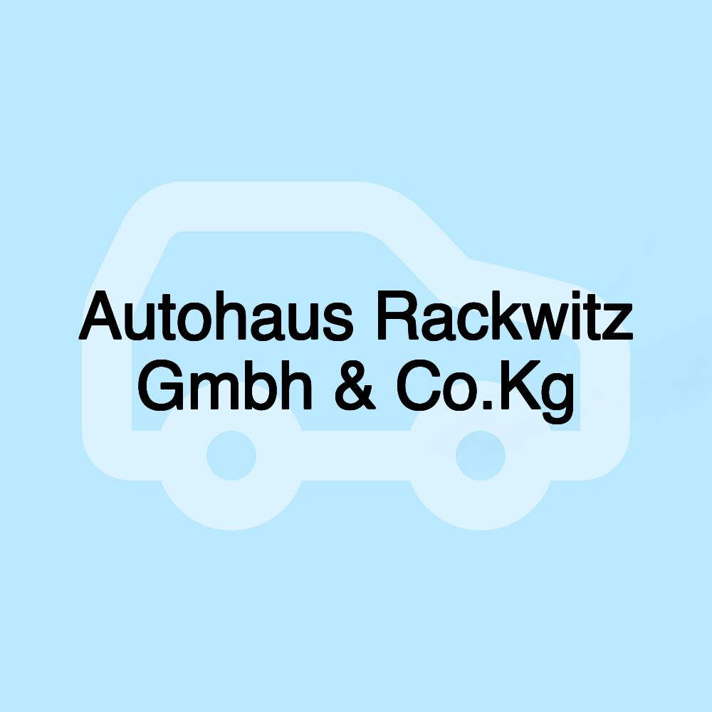 Autohaus Rackwitz Gmbh & Co.Kg