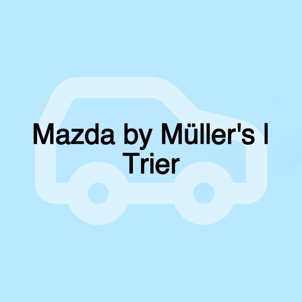 Mazda by Müller's | Trier