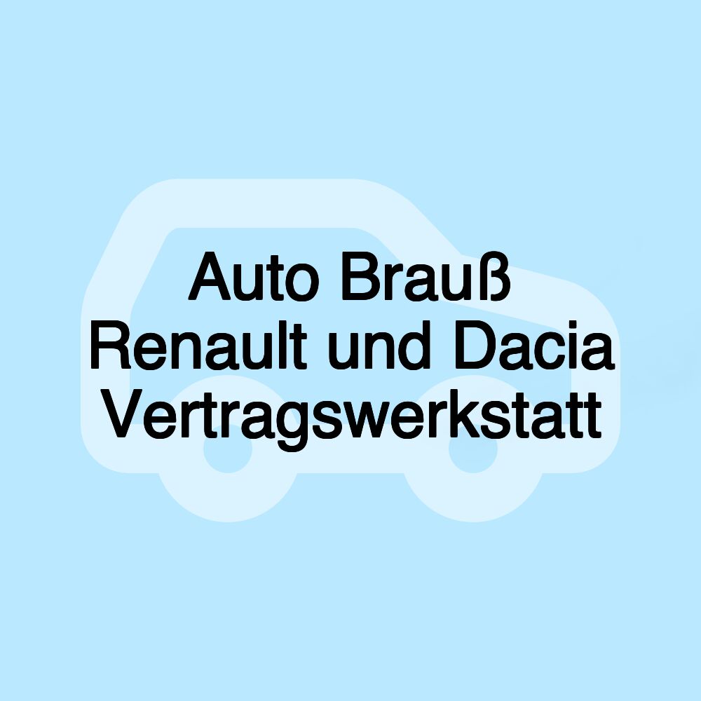 Auto Brauß Renault und Dacia Vertragswerkstatt