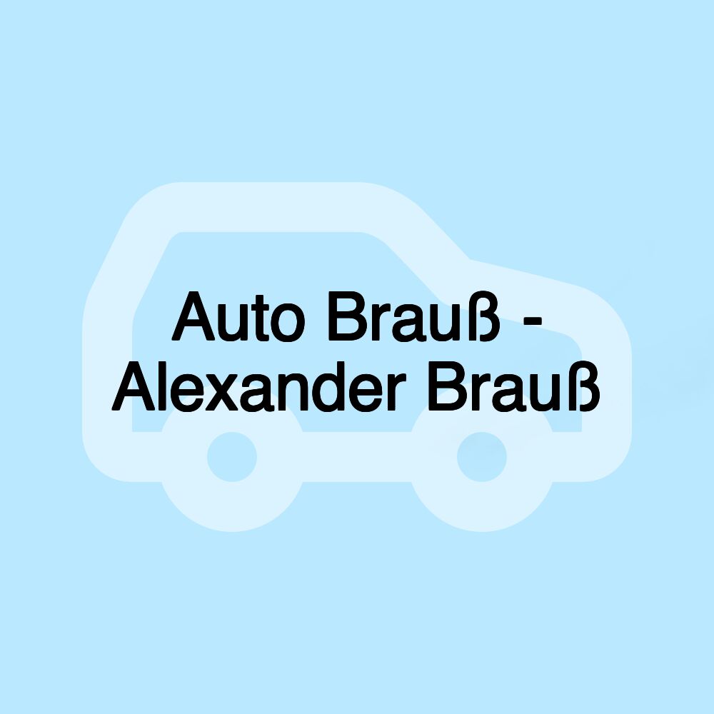 Auto Brauß - Alexander Brauß