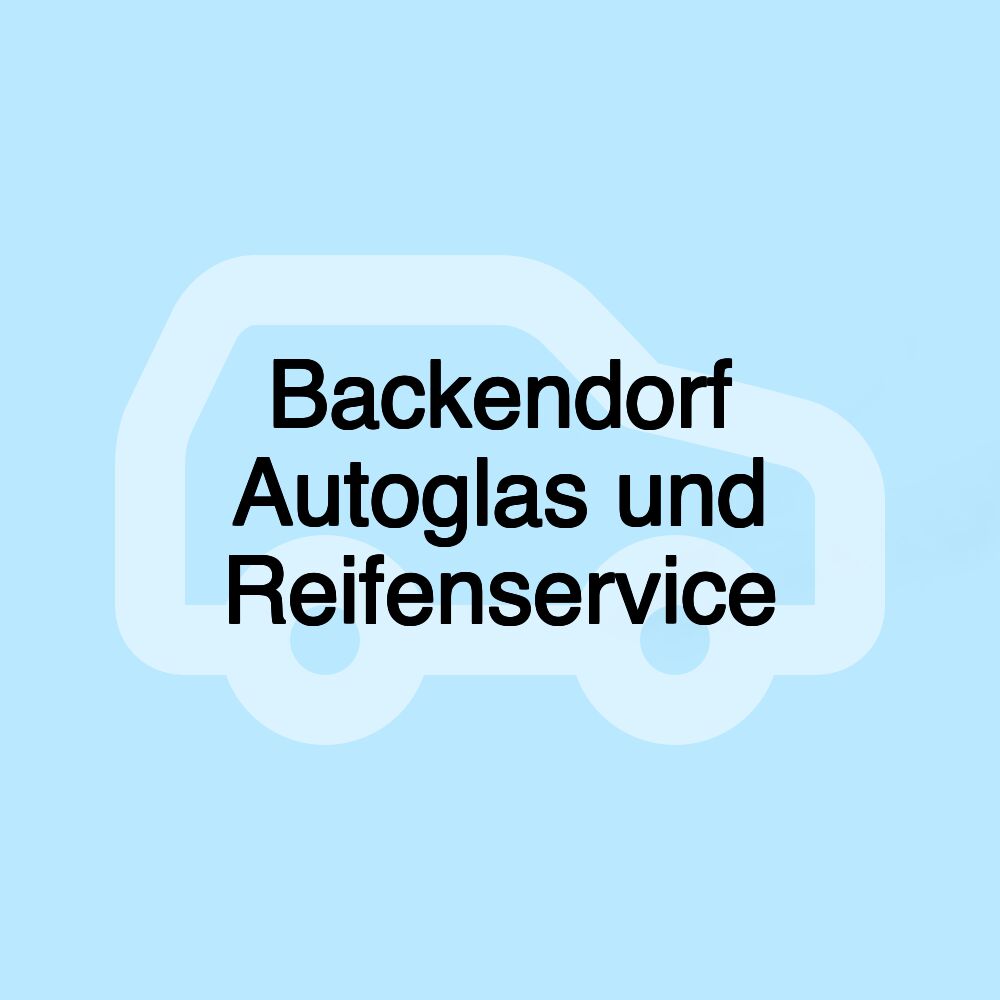 Backendorf Autoglas und Reifenservice