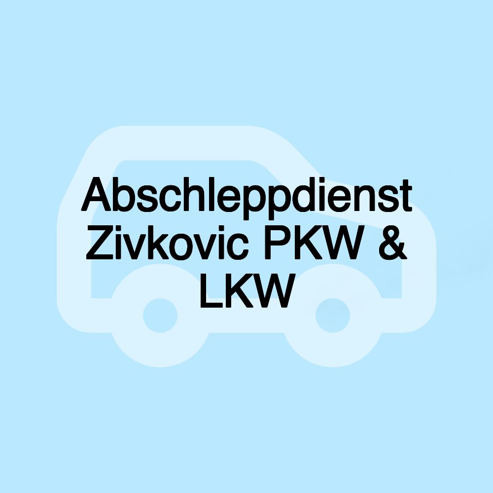 Abschleppdienst Zivkovic PKW & LKW