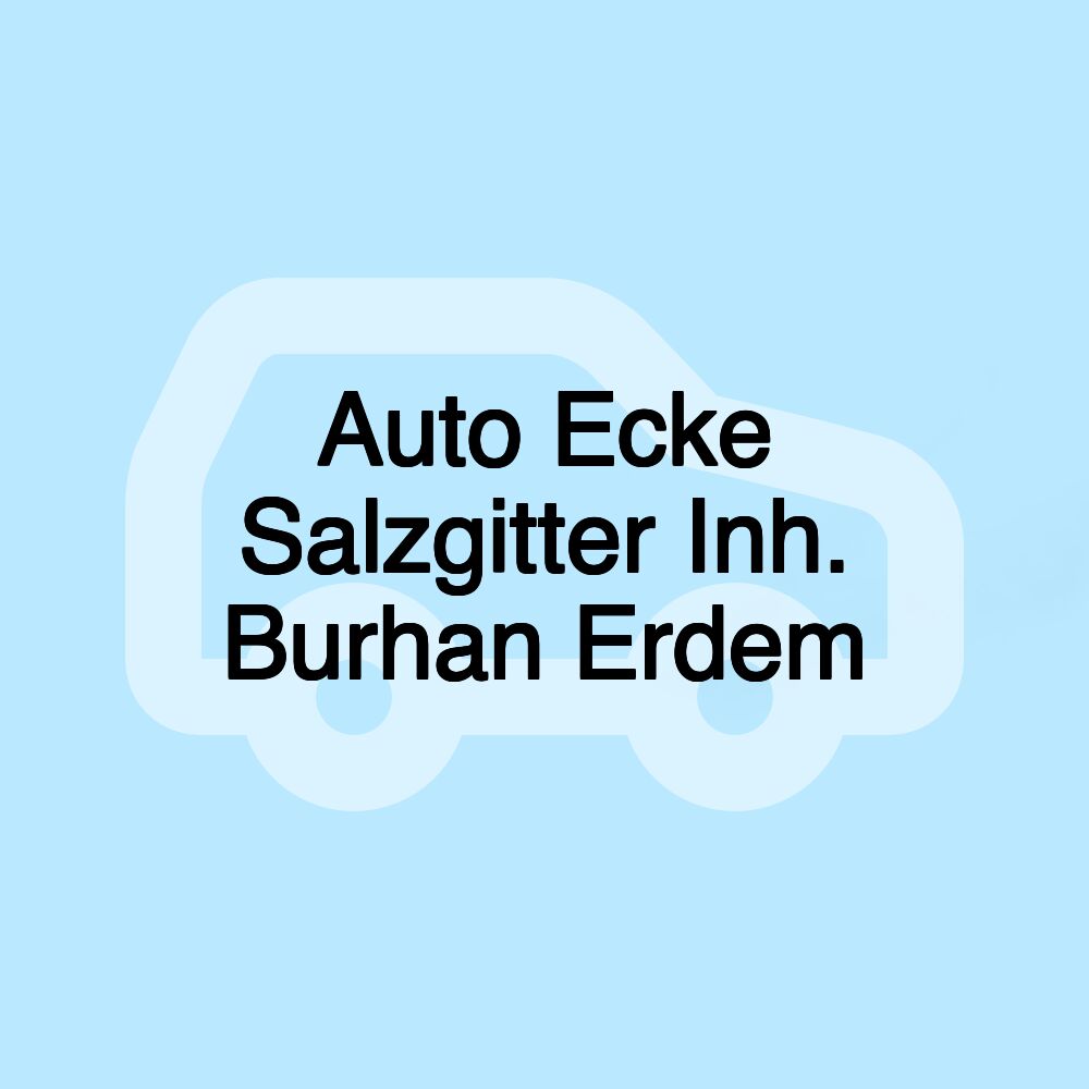 Auto Ecke Salzgitter Inh. Burhan Erdem