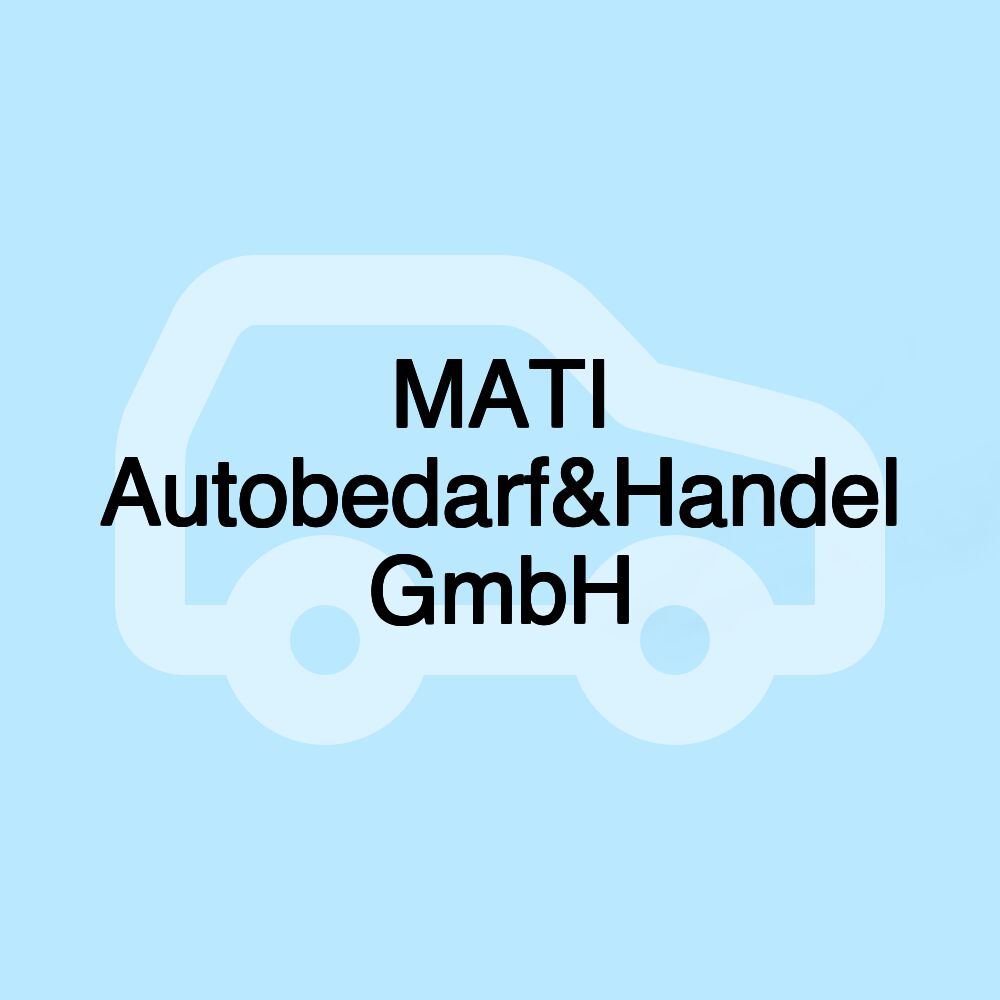 MATI Autobedarf&Handel GmbH