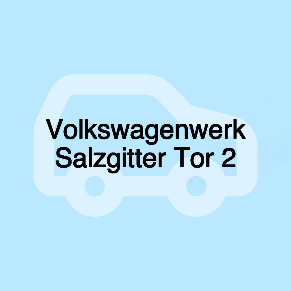 Volkswagenwerk Salzgitter Tor 2