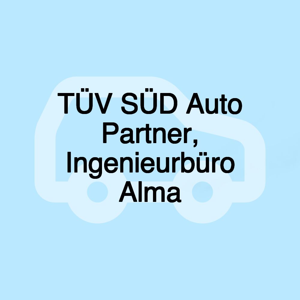 TÜV SÜD Auto Partner, Ingenieurbüro Alma