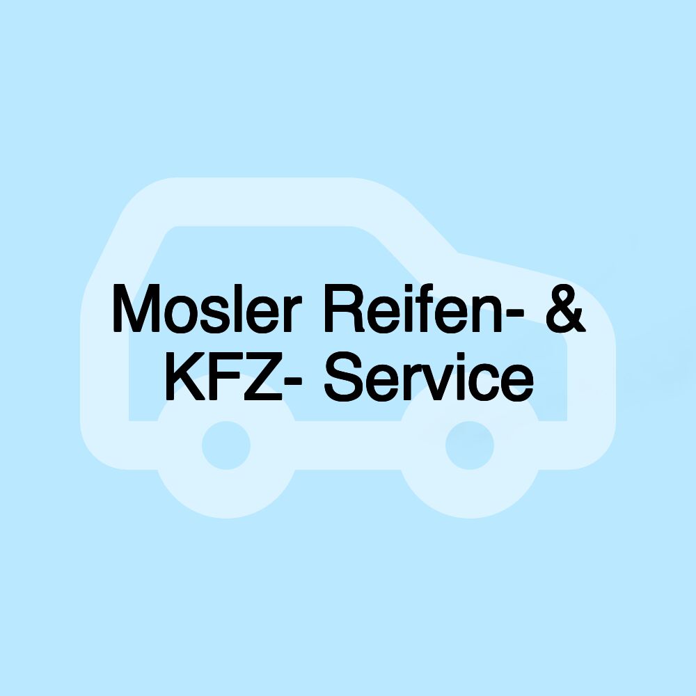 Mosler Reifen- & KFZ- Service