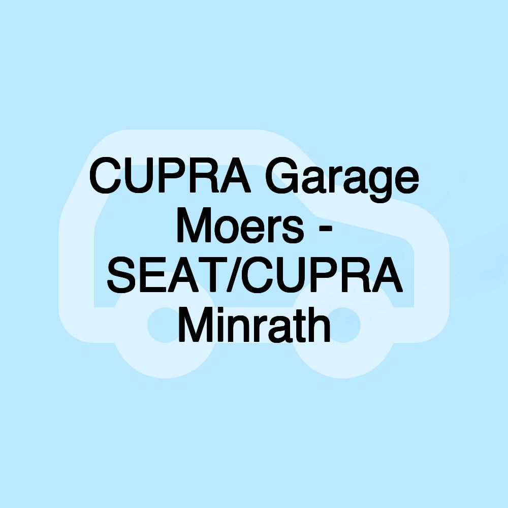 CUPRA Garage Moers - SEAT/CUPRA Minrath