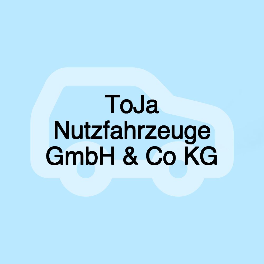 ToJa Nutzfahrzeuge GmbH & Co KG