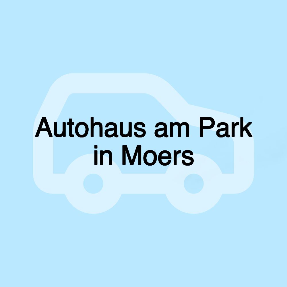 Autohaus am Park in Moers