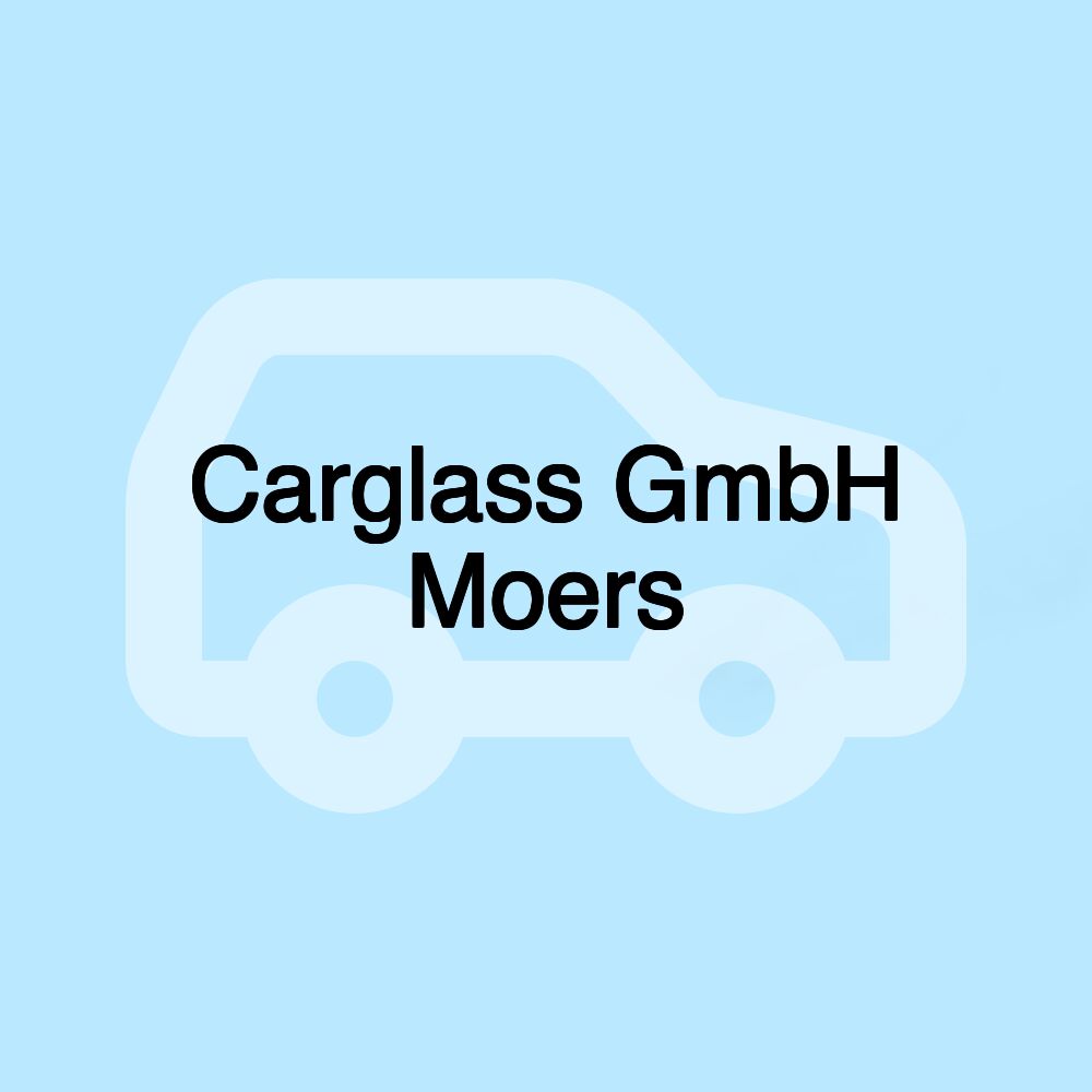 Carglass GmbH Moers