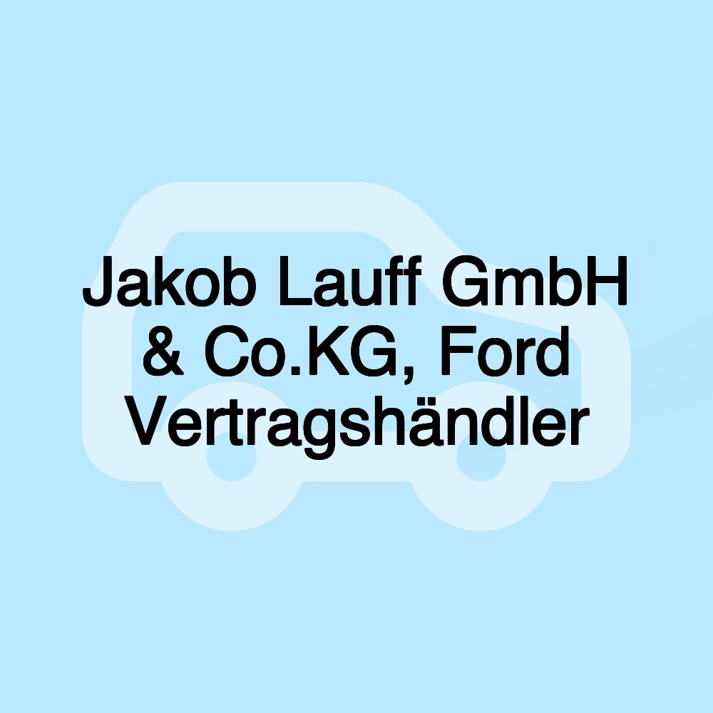 Jakob Lauff GmbH & Co.KG, Ford Vertragshändler