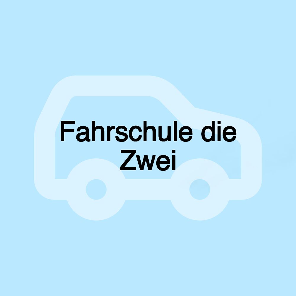 Fahrschule die Zwei