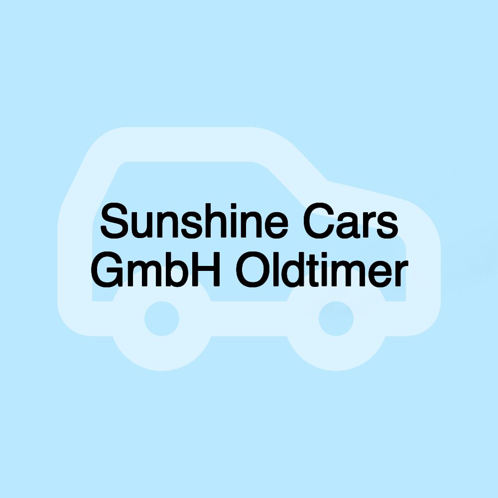 Sunshine Cars GmbH Oldtimer