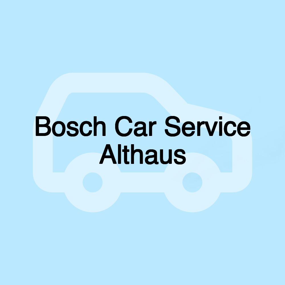 Bosch Car Service Althaus