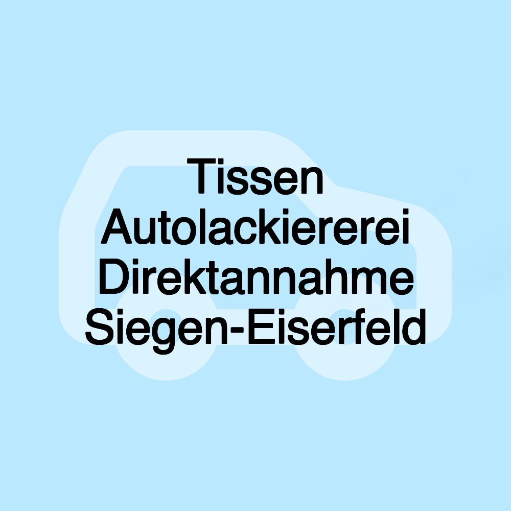 Tissen Autolackiererei Direktannahme Siegen-Eiserfeld