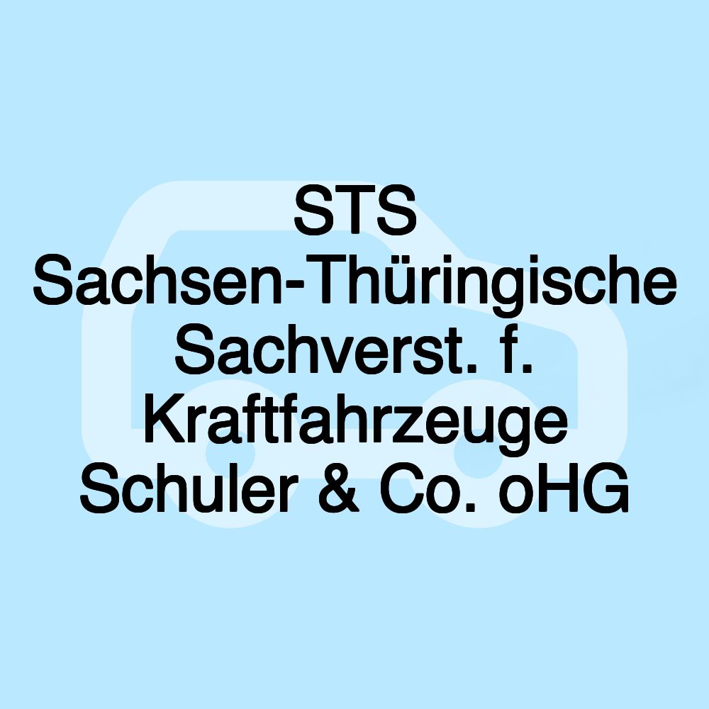 STS Sachsen-Thüringische Sachverst. f. Kraftfahrzeuge Schuler & Co. oHG