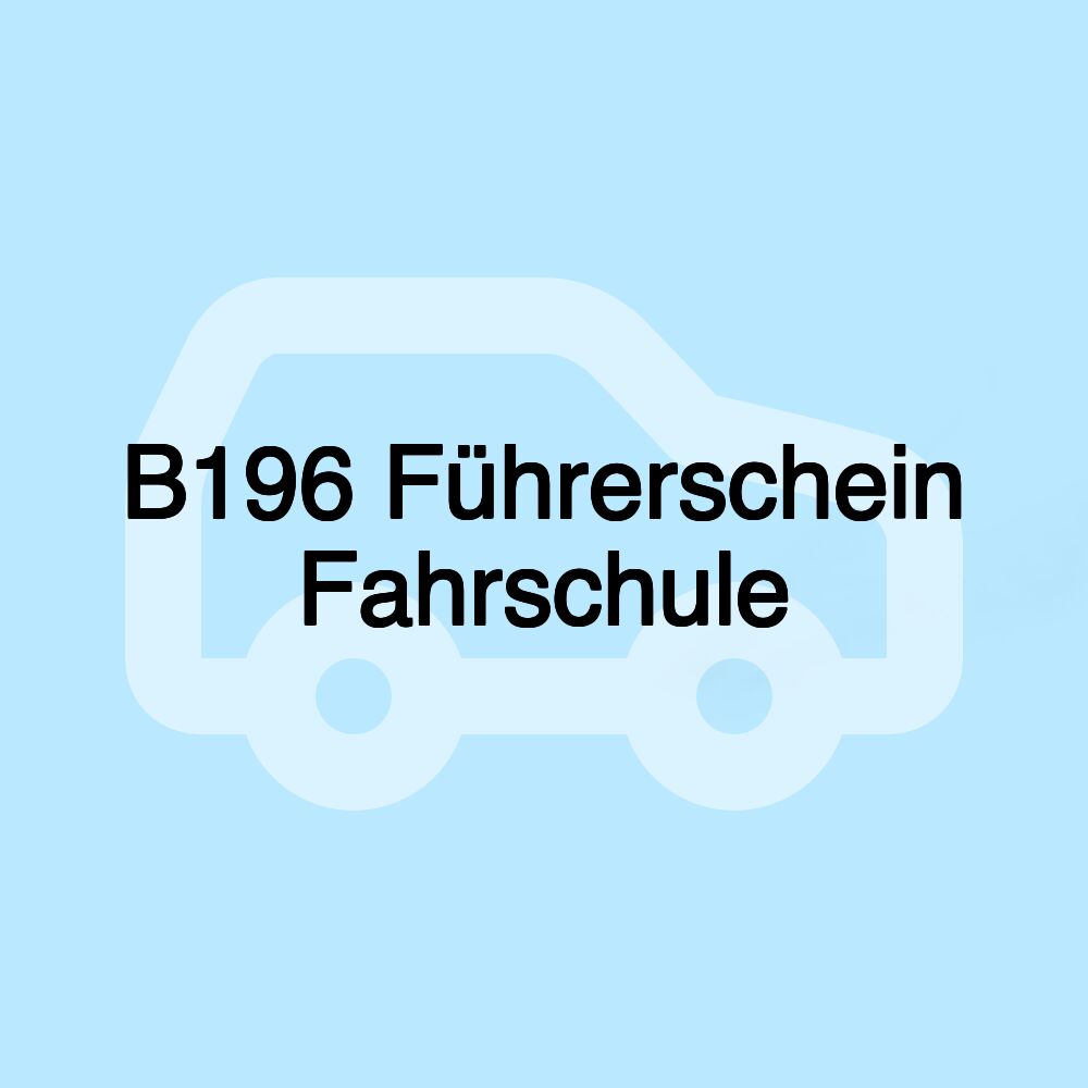 B196 Führerschein Fahrschule