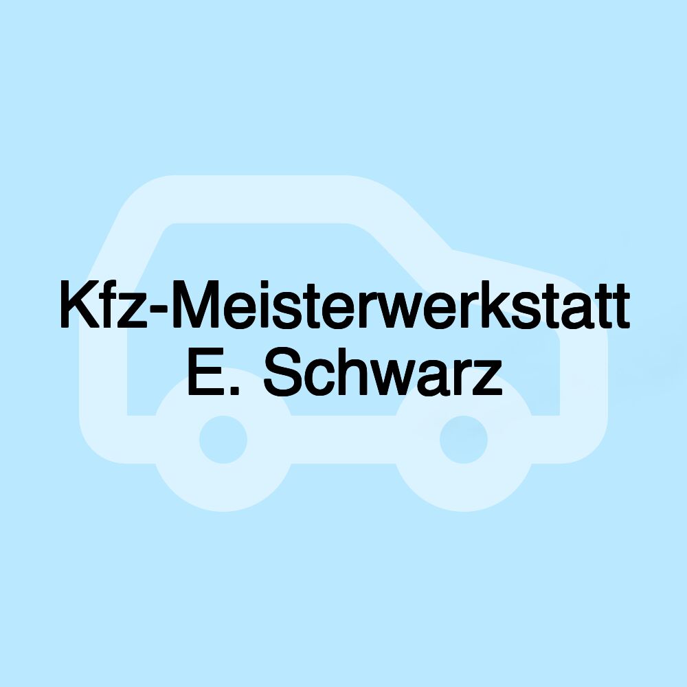 Kfz-Meisterwerkstatt E. Schwarz