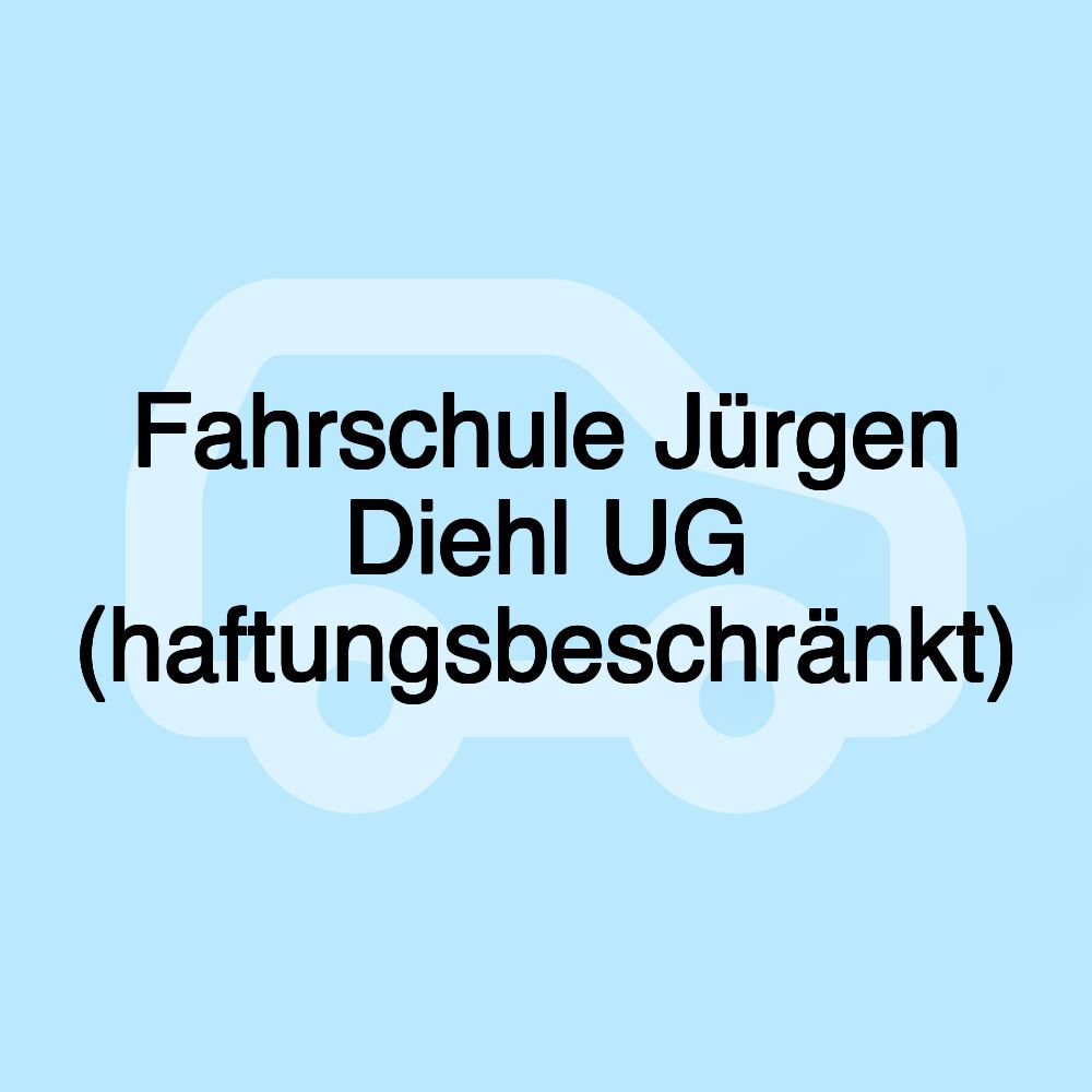 Fahrschule Jürgen Diehl UG (haftungsbeschränkt)