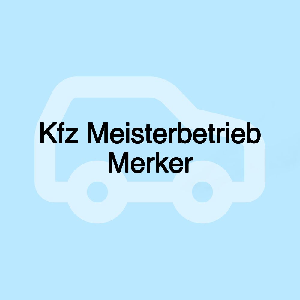 Kfz Meisterbetrieb Merker