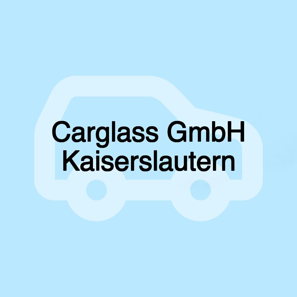 Carglass GmbH Kaiserslautern