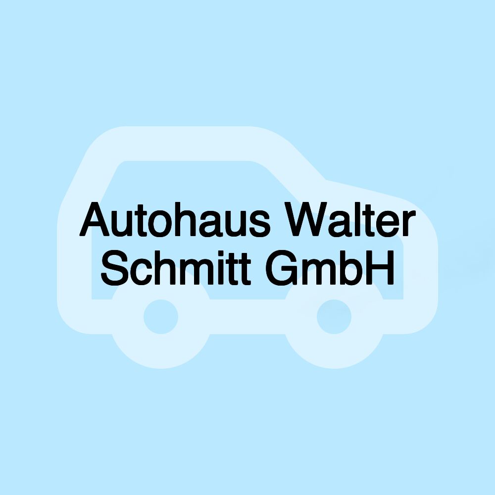 Autohaus Walter Schmitt GmbH