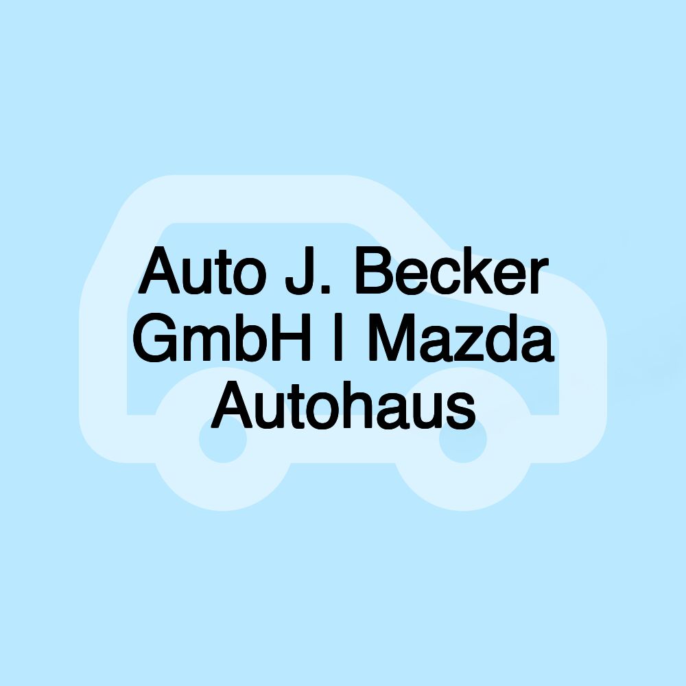 Auto J. Becker GmbH | Mazda Autohaus