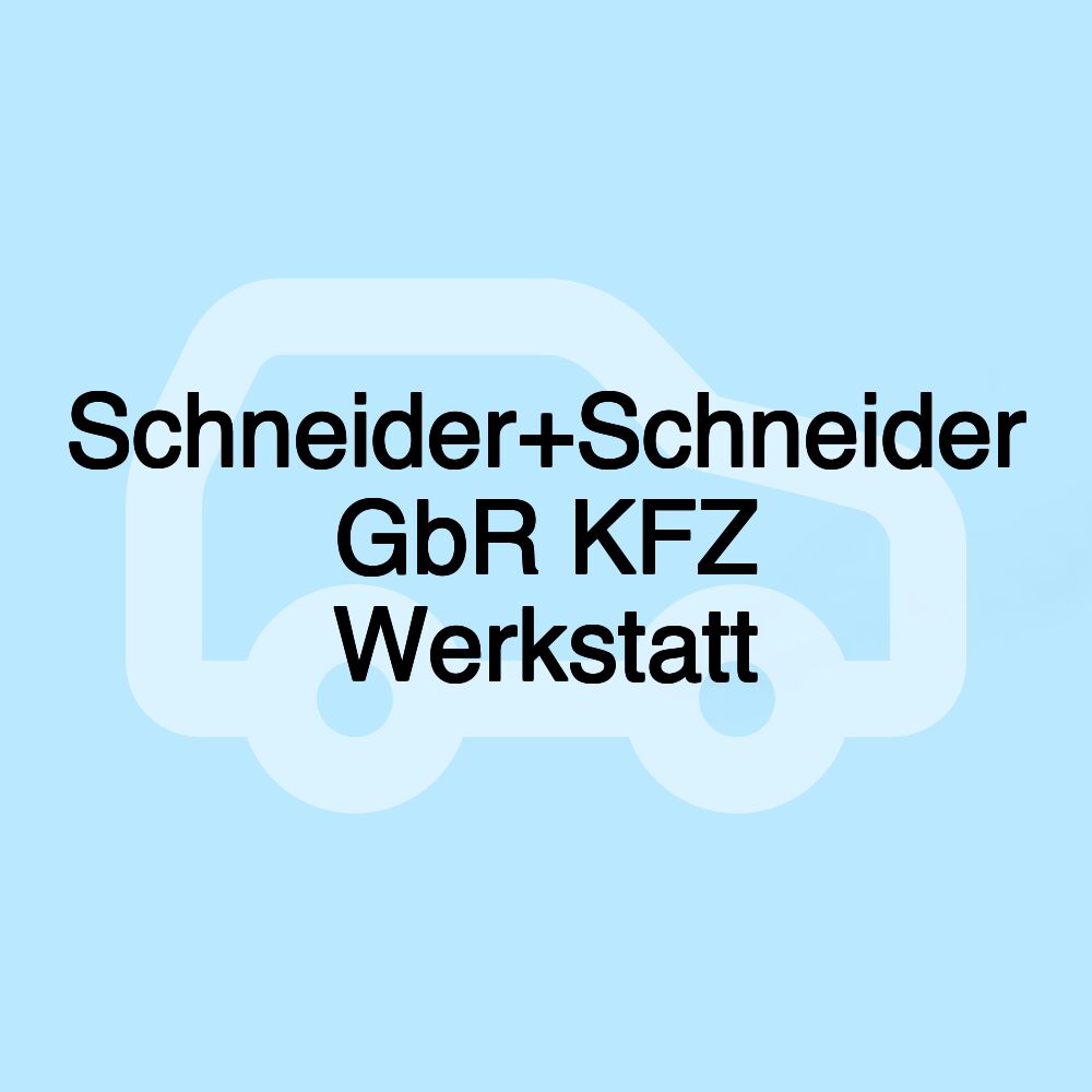 Schneider+Schneider GbR KFZ Werkstatt