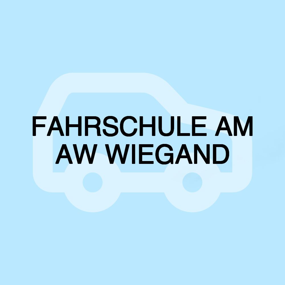 FAHRSCHULE AM AW WIEGAND