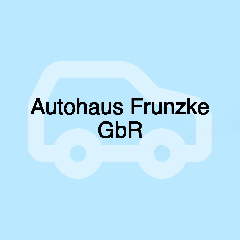 Autohaus Frunzke GbR